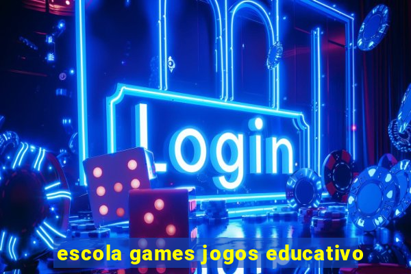 escola games jogos educativo